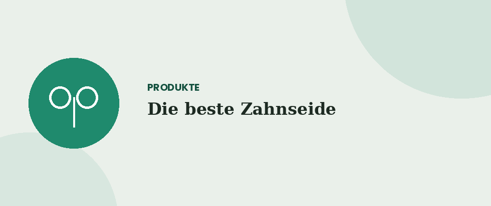 Die beste Zahnseide