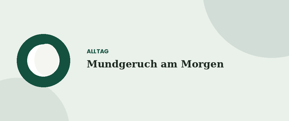 Mundgeruch am Morgen