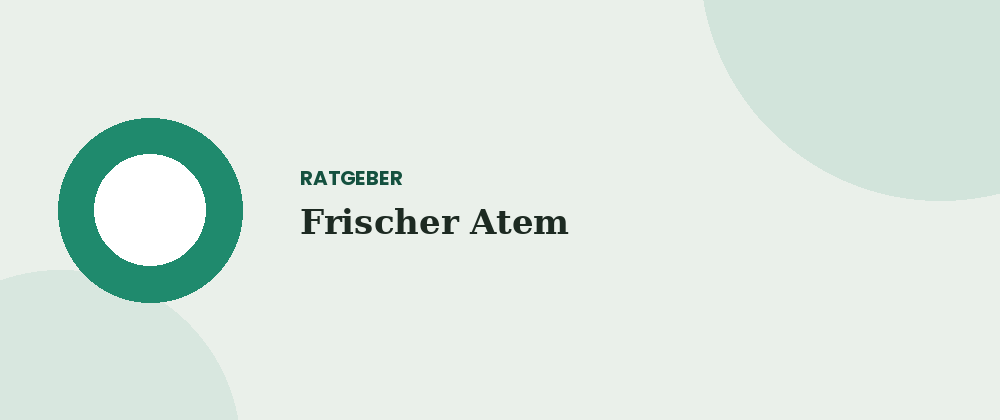 Frischer Atem — dein Weg zu dauerhaft frischem Atem