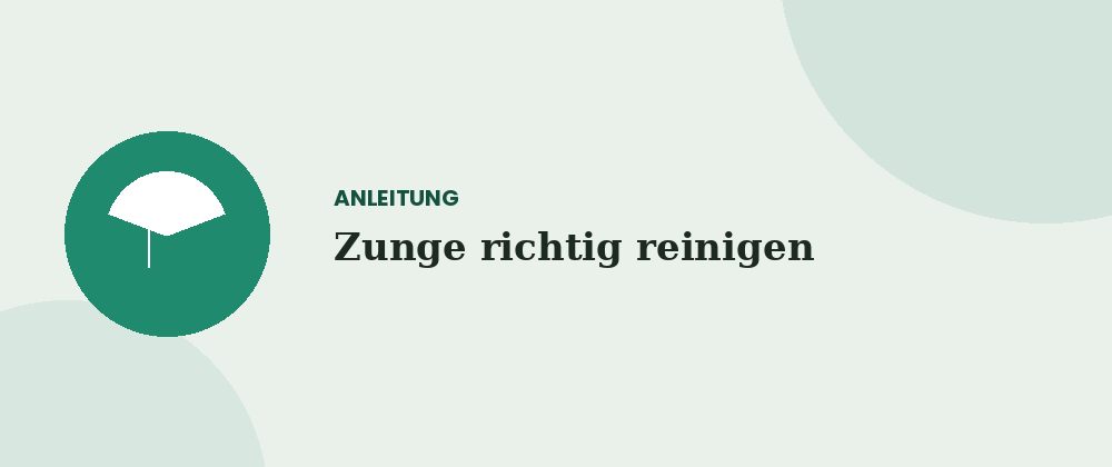 Zunge richtig reinigen