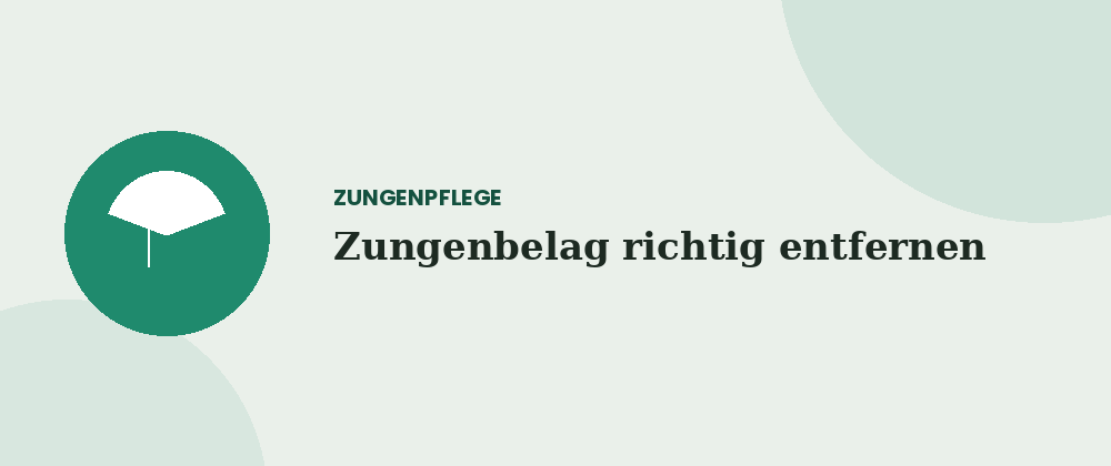 Zungenbelag richtig entfernen
