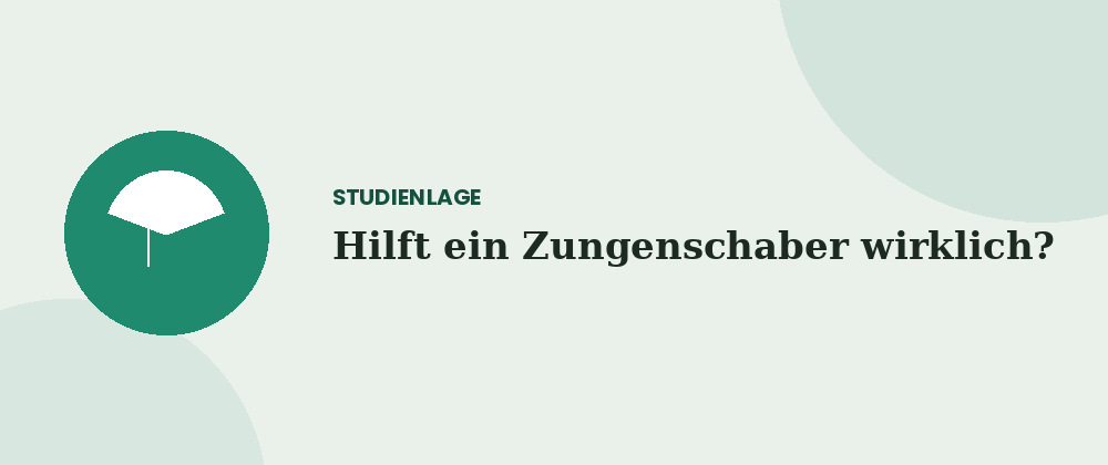 Hilft ein Zungenschaber wirklich?