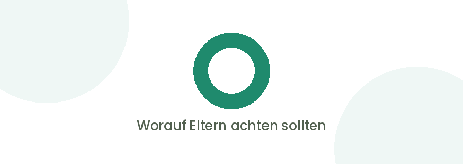 Worauf Eltern achten sollten