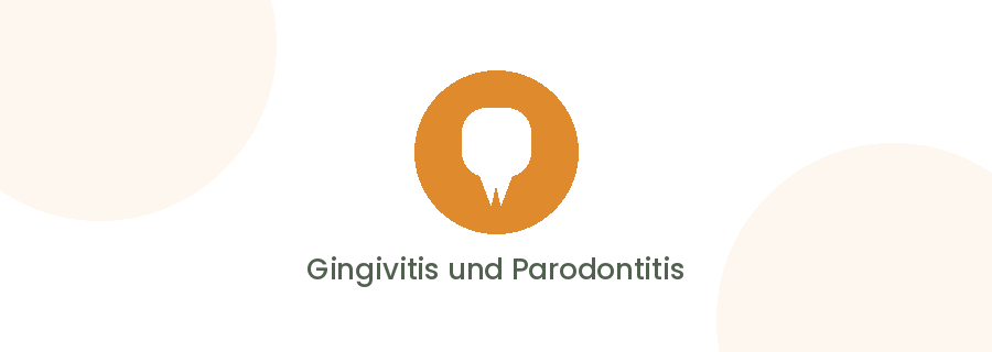 Gingivitis und Parodontitis
